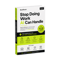 Stop Doing Work AI Can Handle